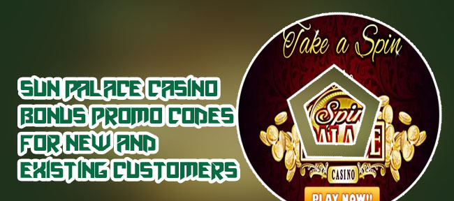 Sun palace casino bonus codes